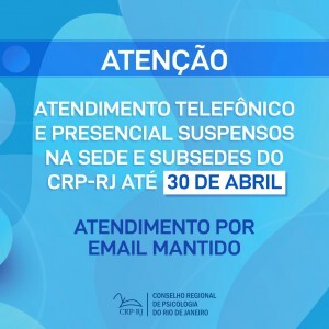 atencao-atendimento-telefonico-e-presencial-suspensos-na-sede-e-subsedes-do-crp-rj-ate-30-de-abril