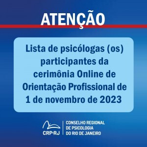 atencao-lista-de-psicologas-os-participantes-da-cerimonia-online-de-orientacao-profissional-de-01112023