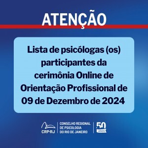 atencao-lista-de-psicologas-os-participantes-da-cerimonia-online-de-orientacao-profissional-de-09122024