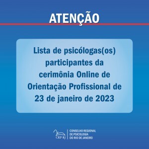 atencao-lista-de-psicologas-os-participantes-da-cerimonia-online-de-orientacao-profissional-de-23012023
