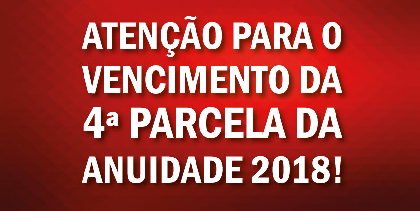 atencao-para-o-vencimento-da-4a-parcela-da-anuidade-2018