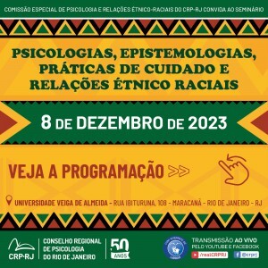 confira-a-programacao-do-seminario-psicologias-epistemologias-praticas-de-cuidado-e-relacoes-etnico-raciais-no-dia-8-de-dezembro