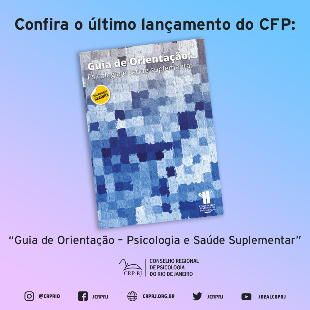 confira-o-guia-de-orientacao-psicologia-e-saude-suplementar-lancado-pelo-cfp