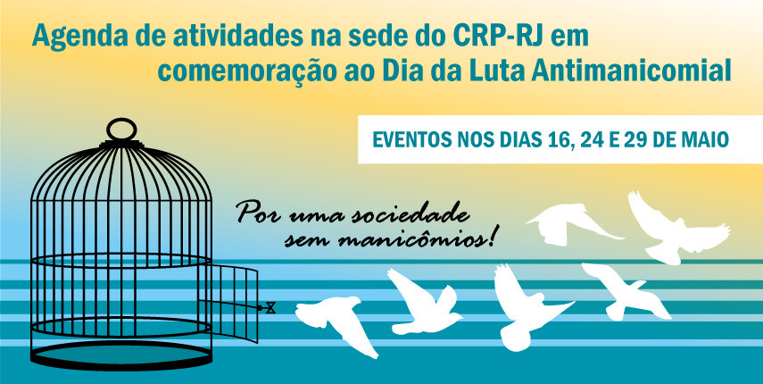 confira-os-eventos-que-acontecerao-na-sede-do-crp-rj-em-comemoracao-ao-dia-da-luta-antimanicomial