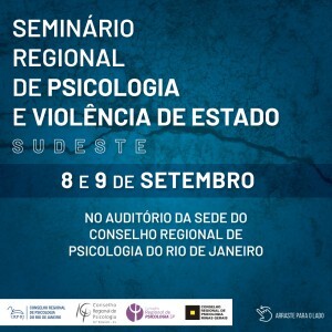 crp-rj-promovera-seminario-regional-de-psicologia-violencia-de-estado-sudeste-nos-dias-8-e-9-de-setembro